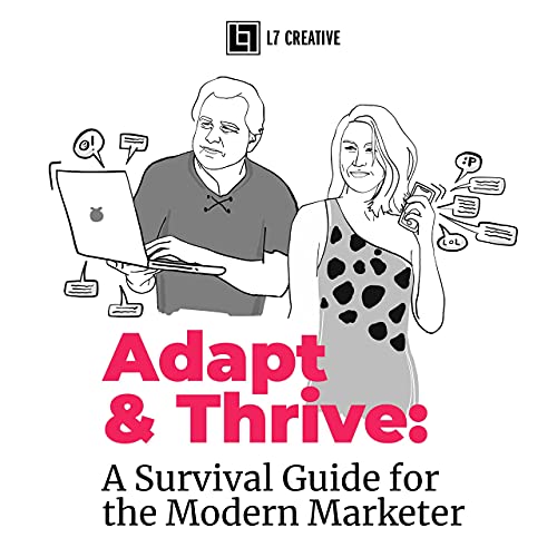 Digital Marketing Podcast L7 Creative Adapt and Thrive Logo